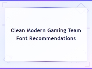 Best Clean Modern Fonts for Your Gaming Team