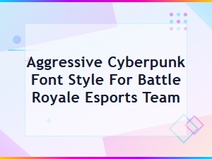 Aggressive Cyberpunk Font Style for Battle Royale Esports Team